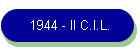 1944 - Il C.I.L.